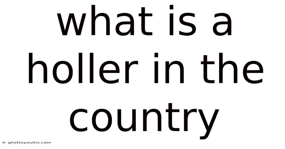 What Is A Holler In The Country
