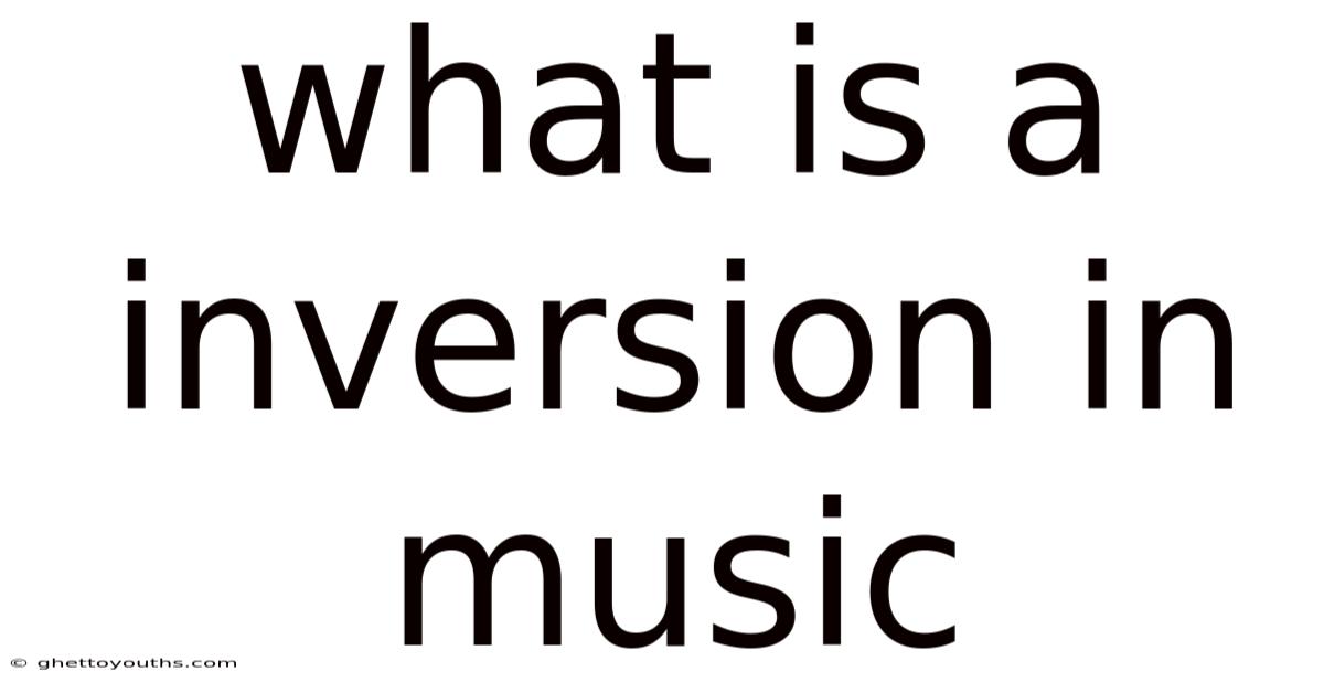 What Is A Inversion In Music