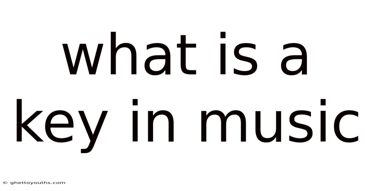 What Is A Key In Music