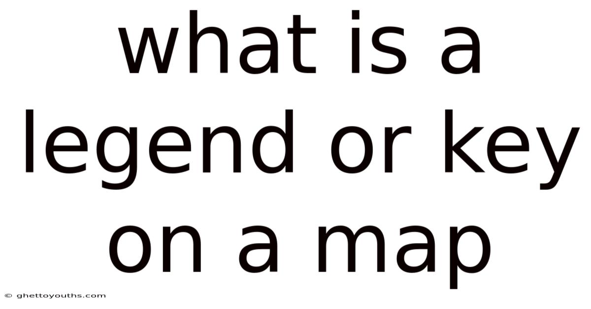 What Is A Legend Or Key On A Map