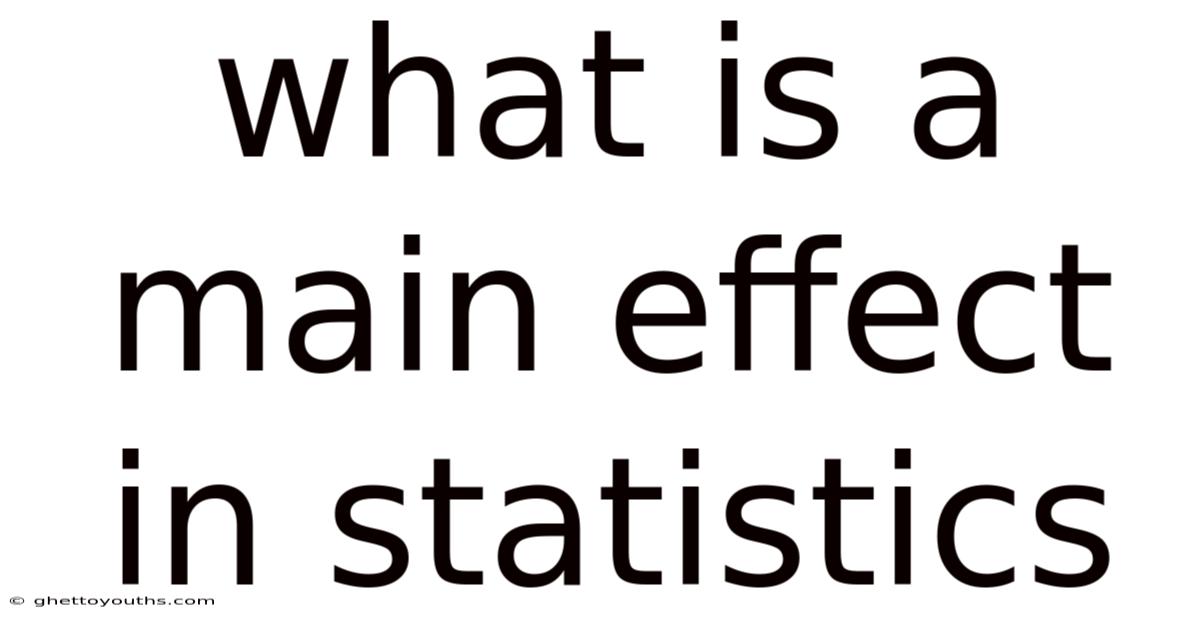 What Is A Main Effect In Statistics