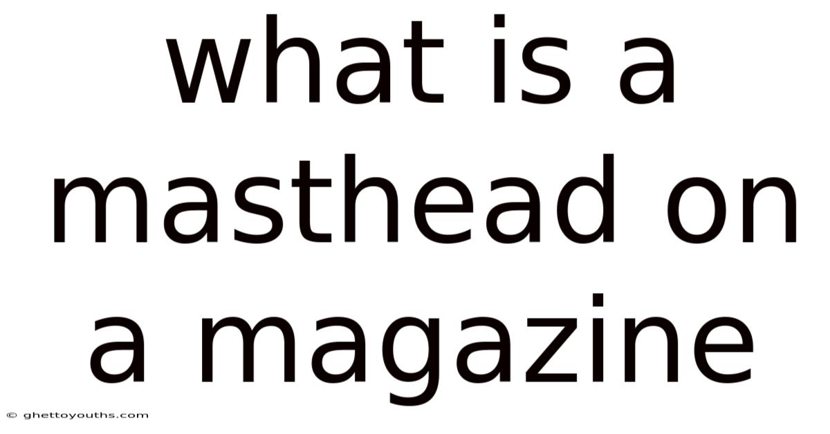 What Is A Masthead On A Magazine