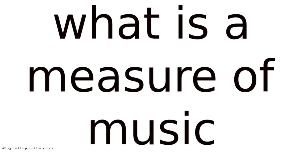 What Is A Measure Of Music
