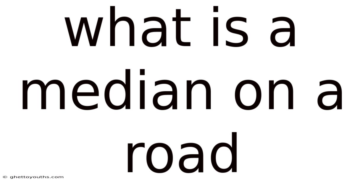 What Is A Median On A Road