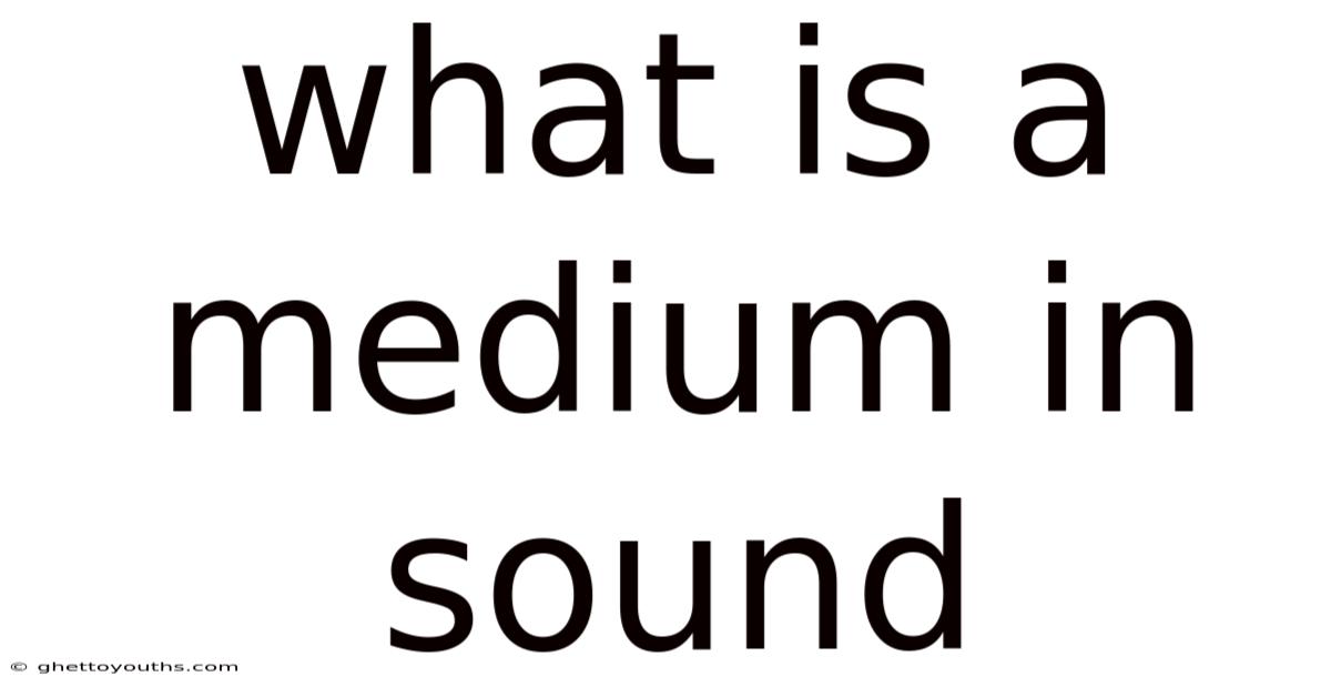 What Is A Medium In Sound