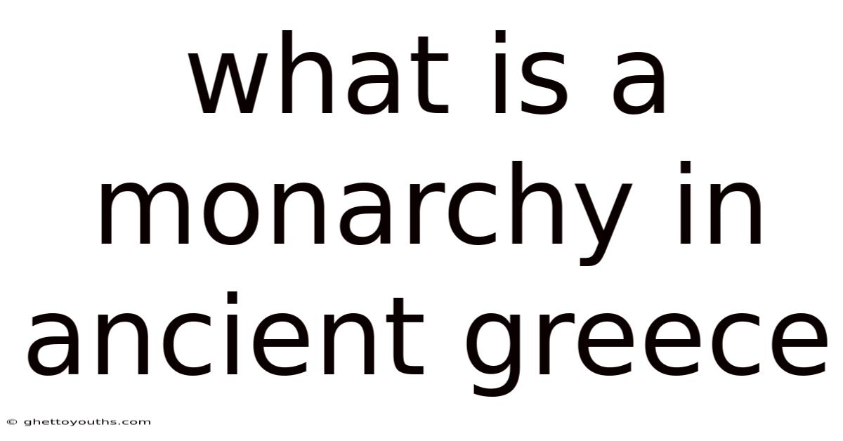 What Is A Monarchy In Ancient Greece