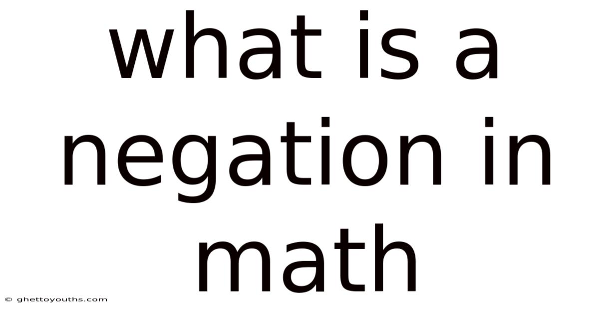 What Is A Negation In Math