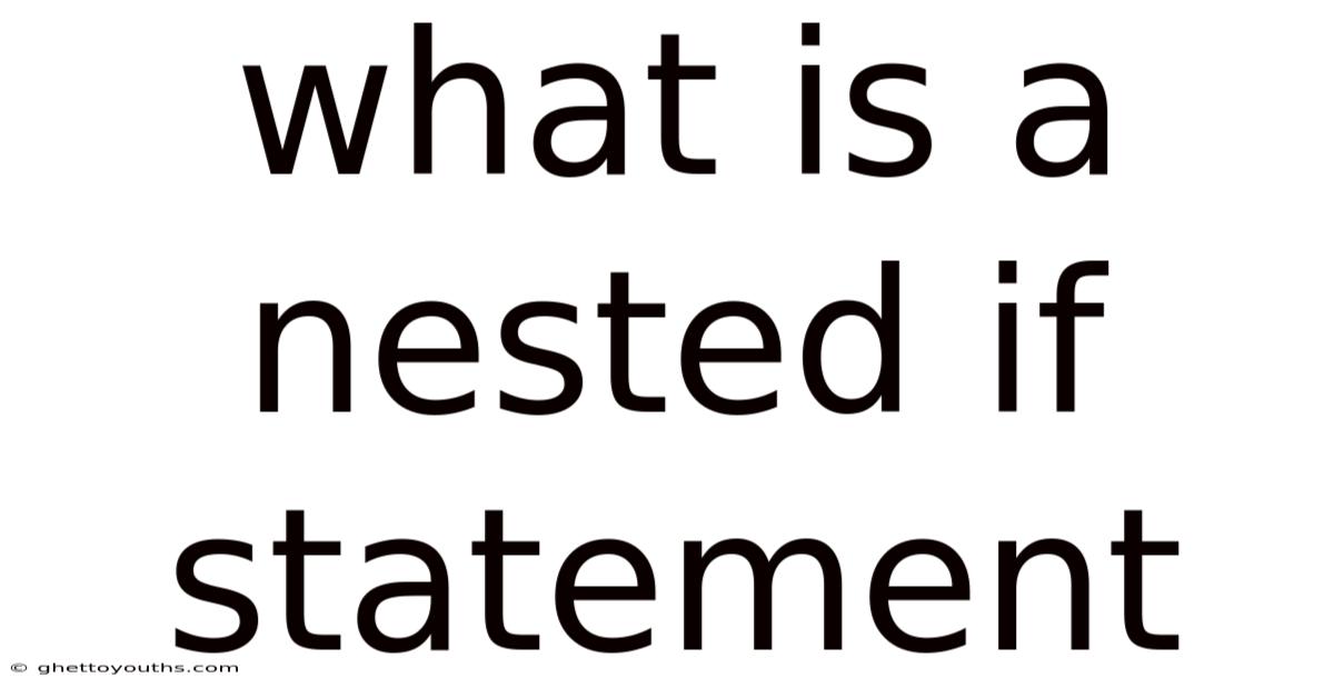 What Is A Nested If Statement