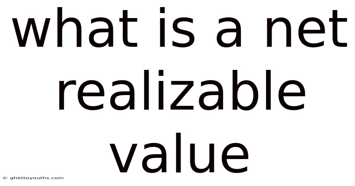What Is A Net Realizable Value