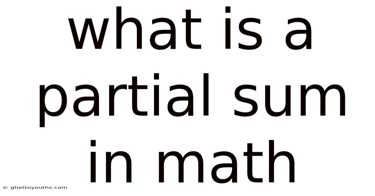 What Is A Partial Sum In Math