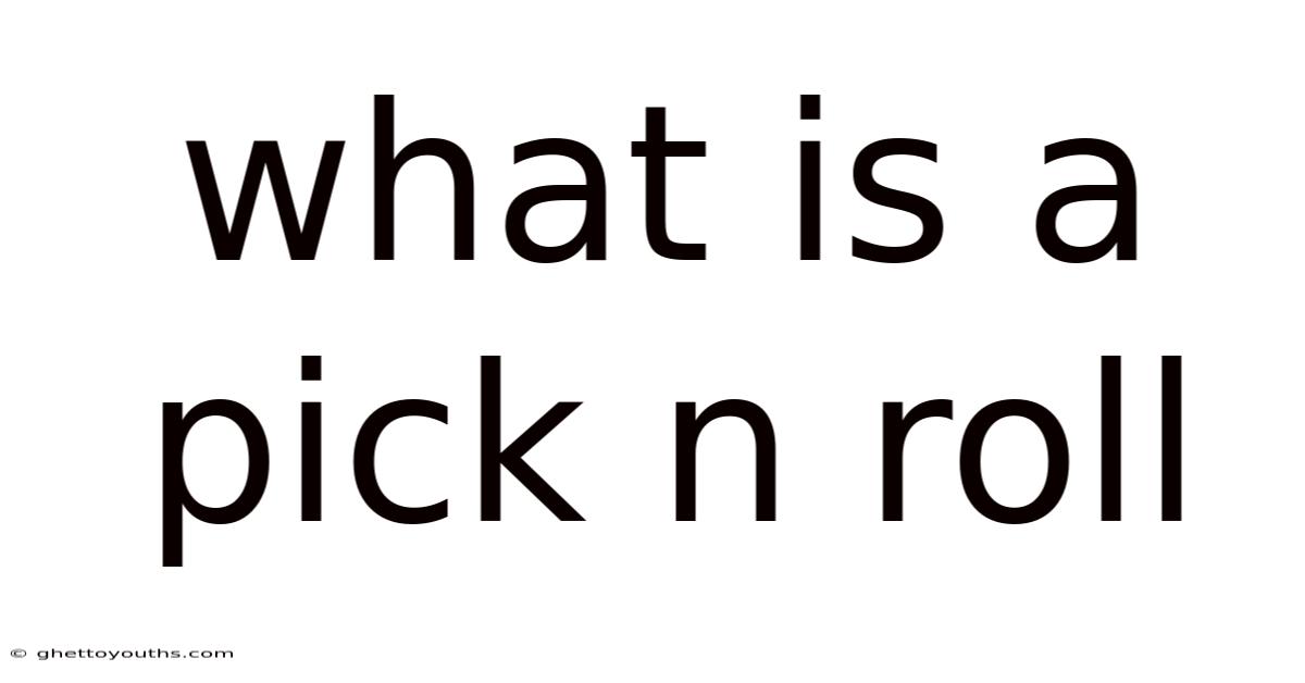 What Is A Pick N Roll