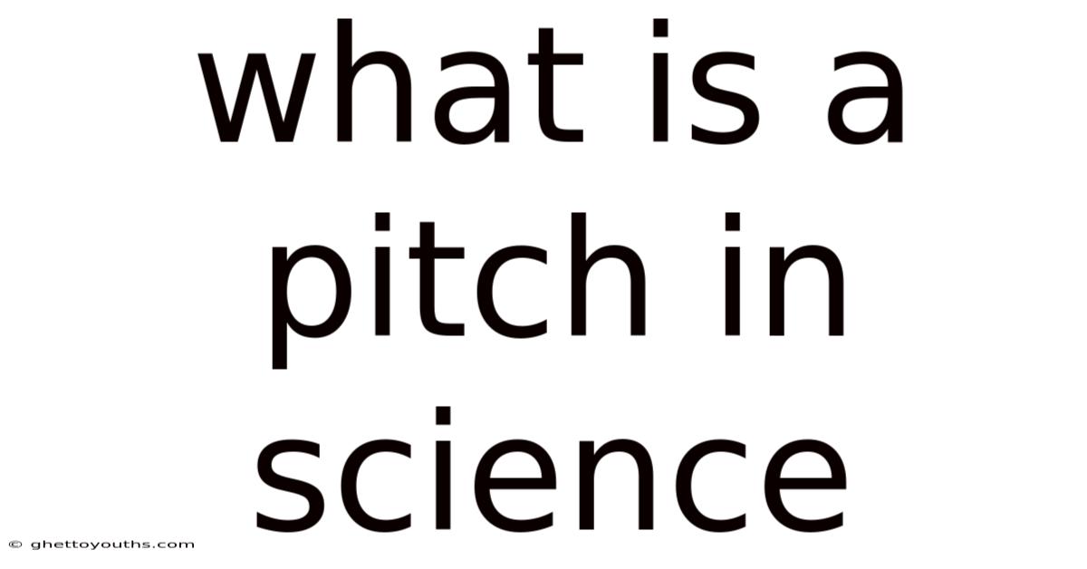 What Is A Pitch In Science