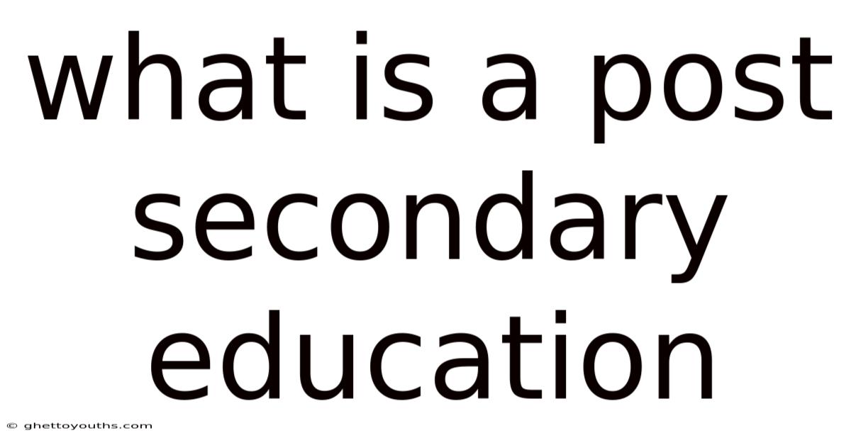 What Is A Post Secondary Education