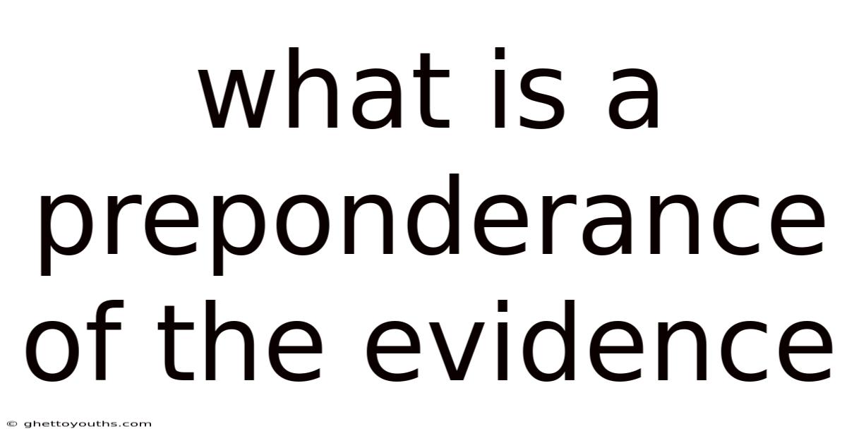 What Is A Preponderance Of The Evidence