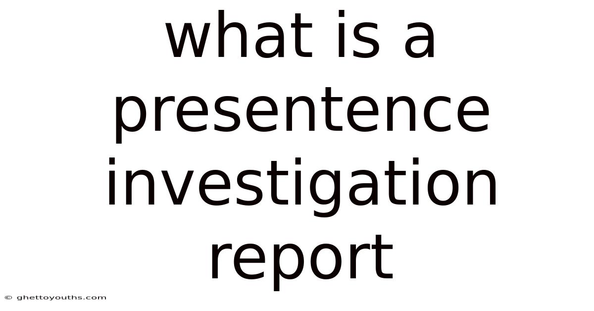 What Is A Presentence Investigation Report