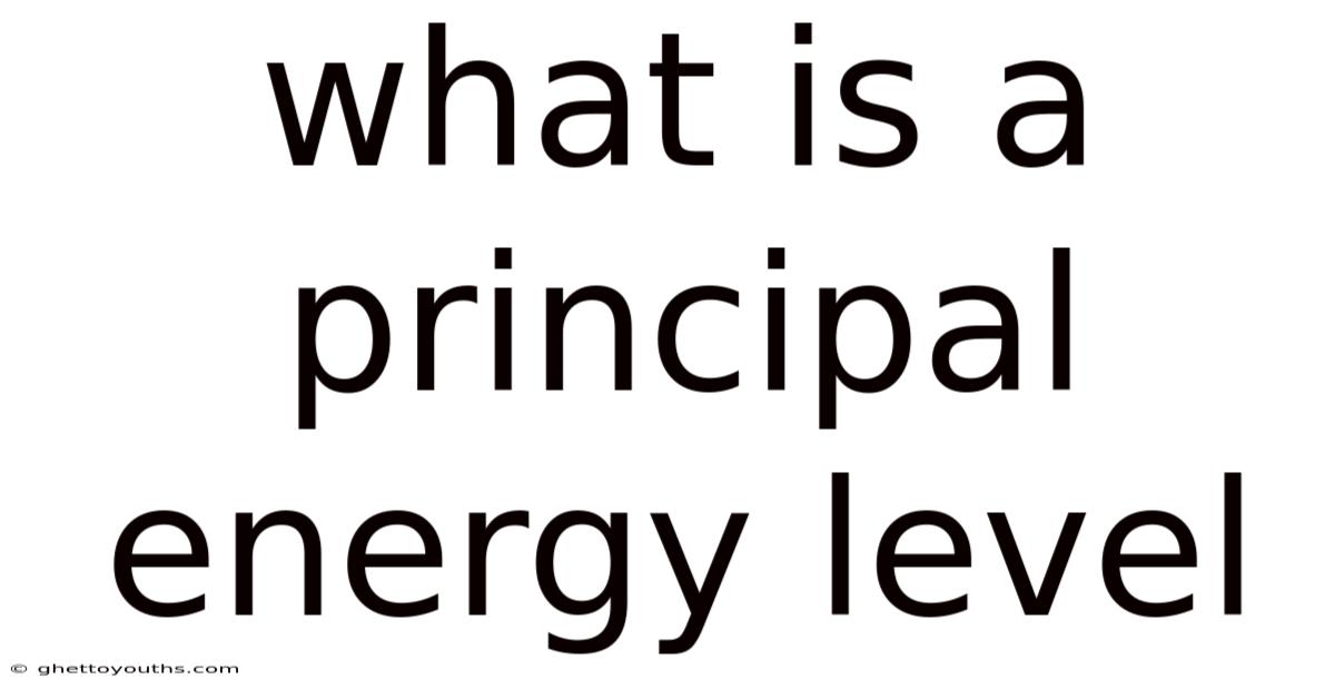 What Is A Principal Energy Level