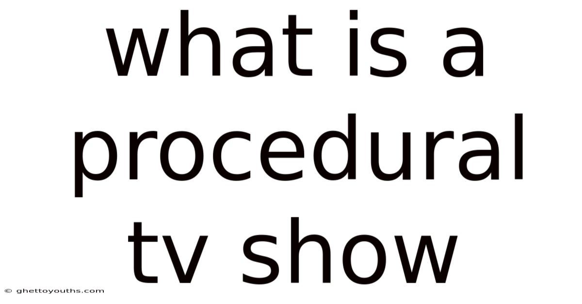 What Is A Procedural Tv Show