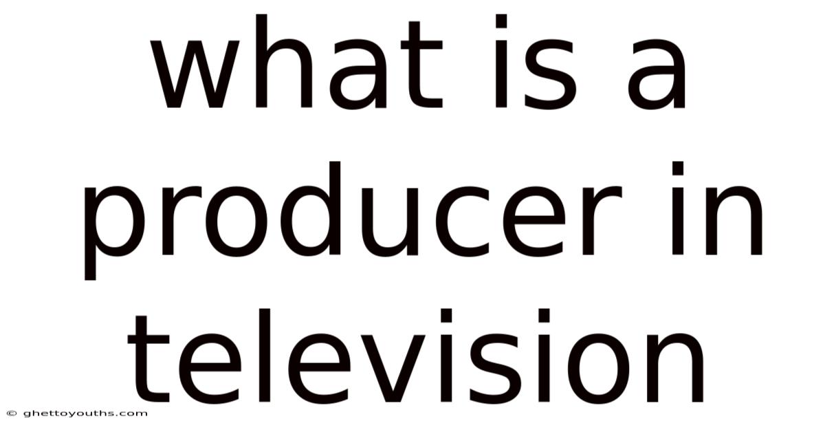 What Is A Producer In Television