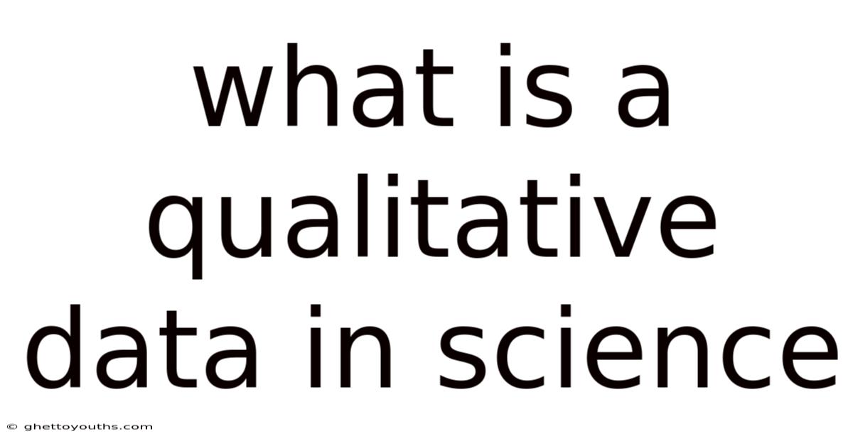 What Is A Qualitative Data In Science