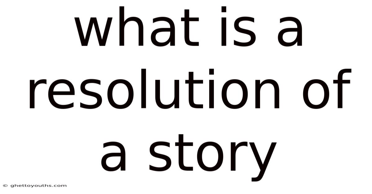What Is A Resolution Of A Story