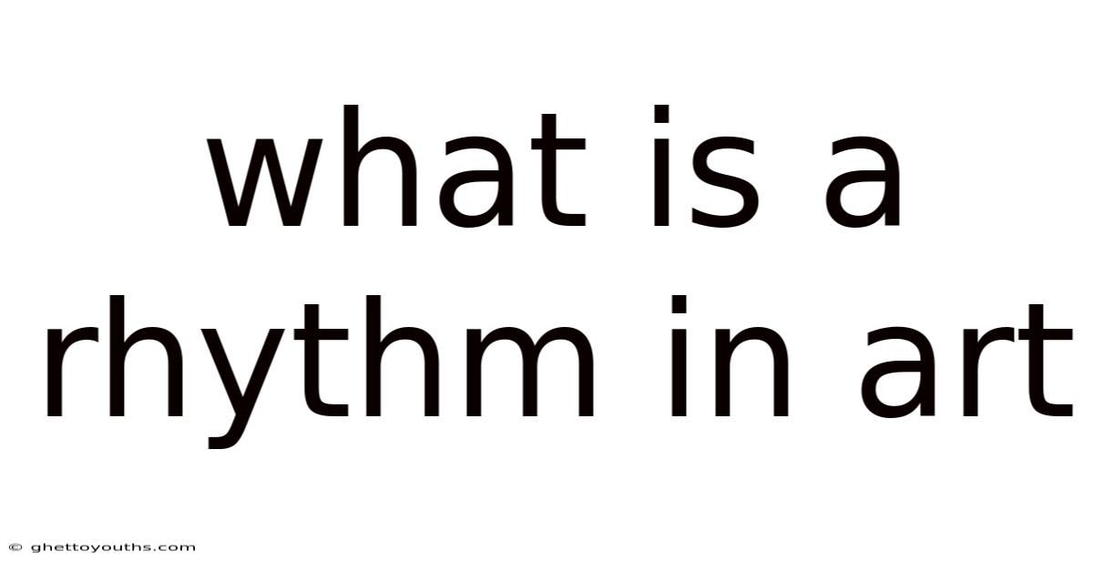 What Is A Rhythm In Art