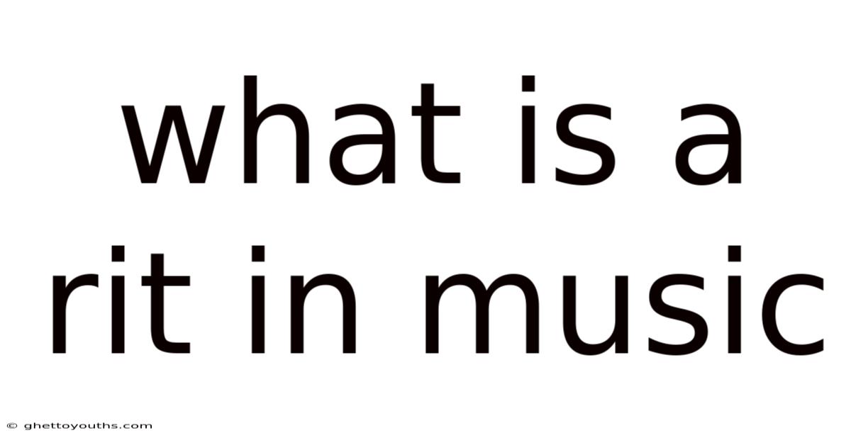 What Is A Rit In Music