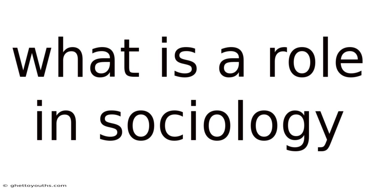 What Is A Role In Sociology