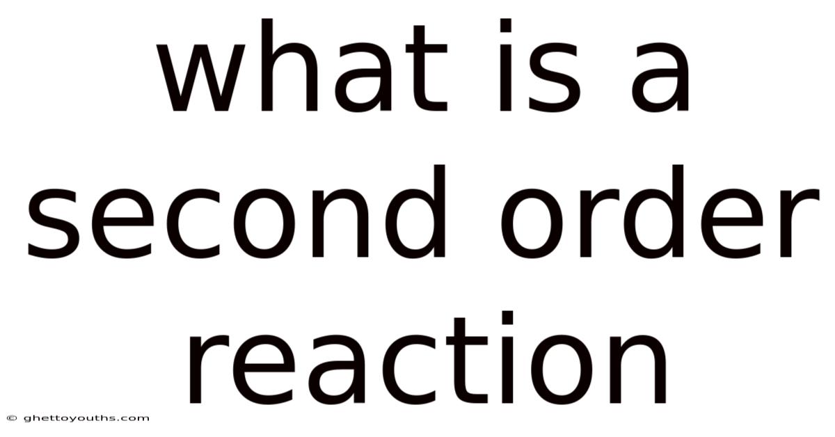 What Is A Second Order Reaction