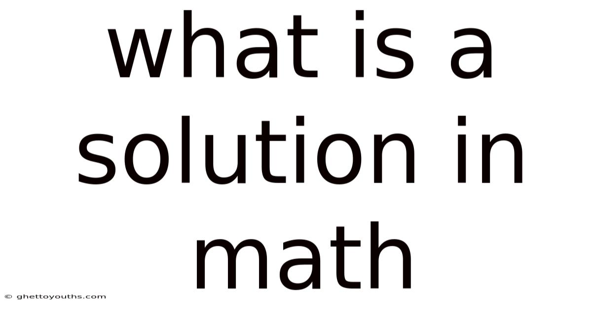 What Is A Solution In Math