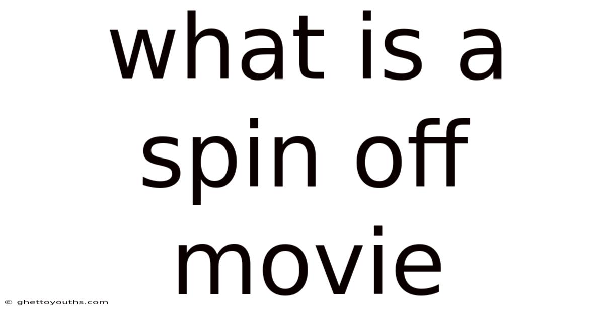 What Is A Spin Off Movie