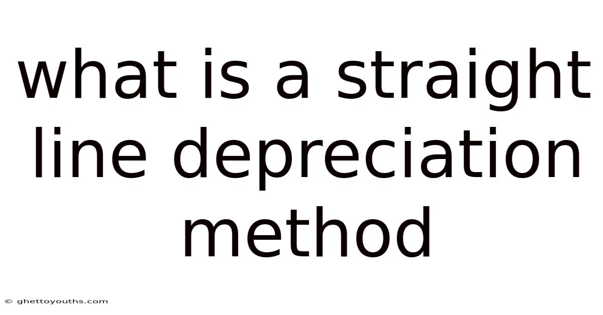 What Is A Straight Line Depreciation Method