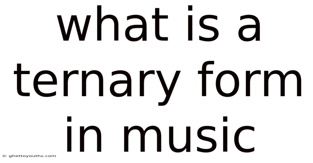 What Is A Ternary Form In Music