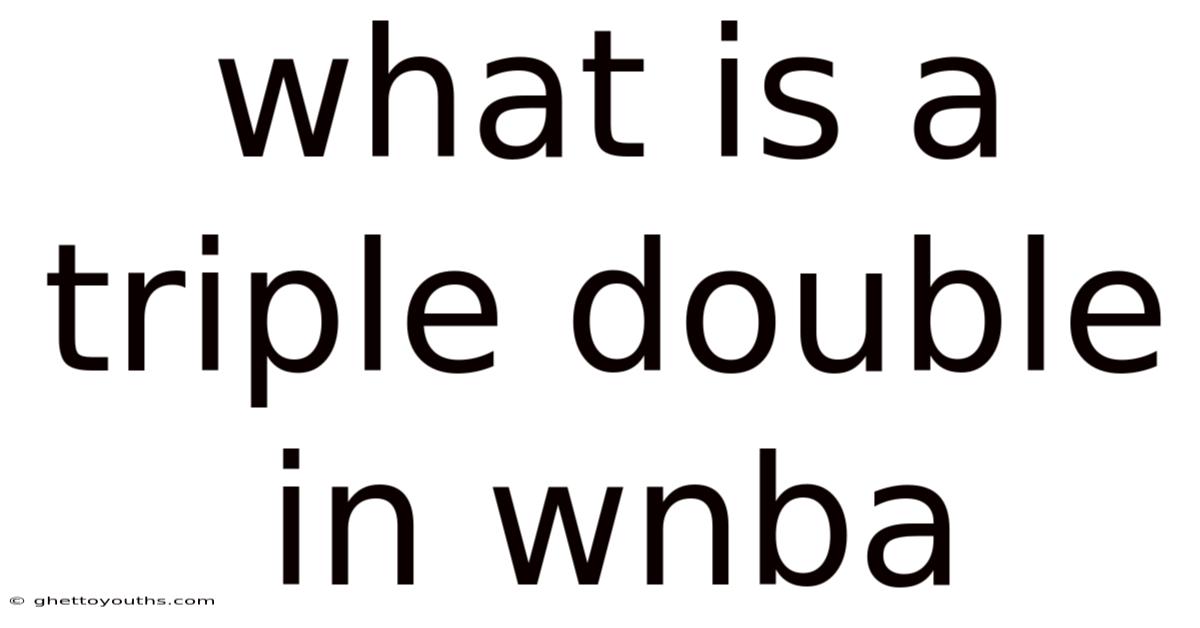What Is A Triple Double In Wnba