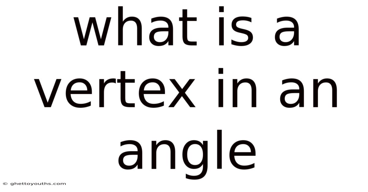 What Is A Vertex In An Angle