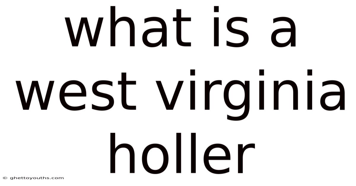 What Is A West Virginia Holler