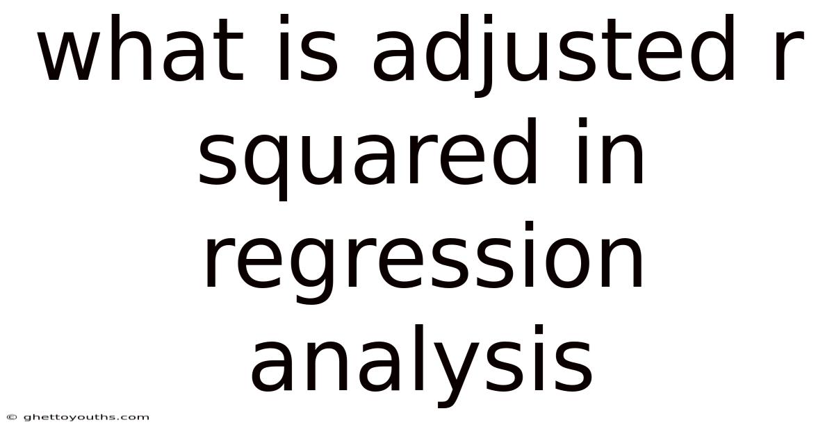 What Is Adjusted R Squared In Regression Analysis