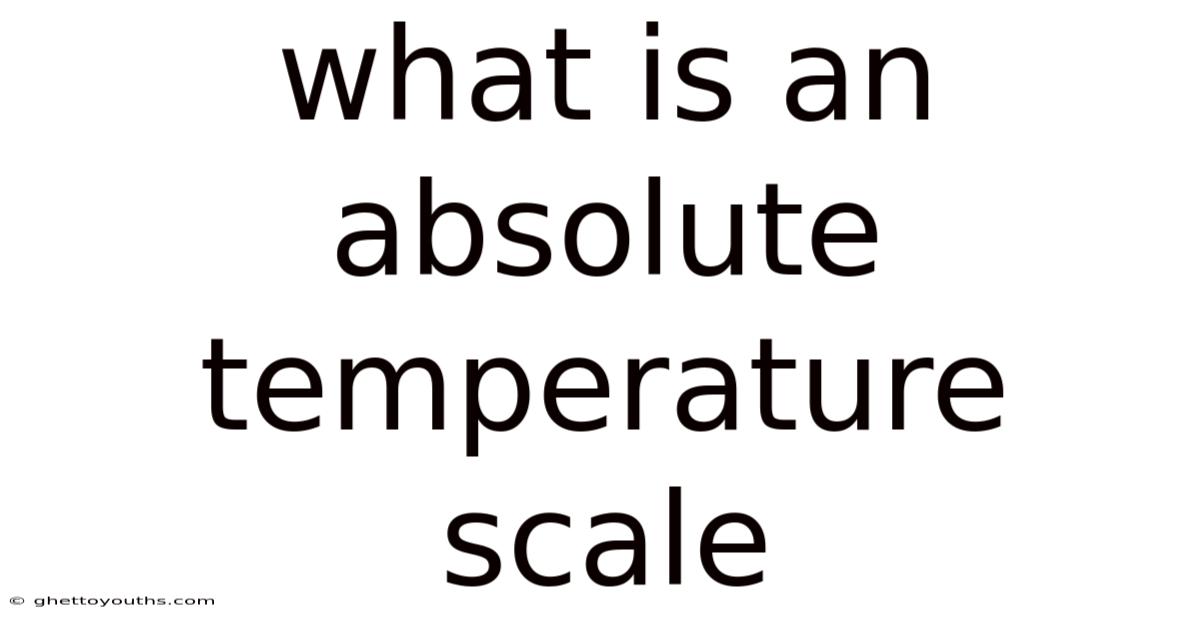 What Is An Absolute Temperature Scale