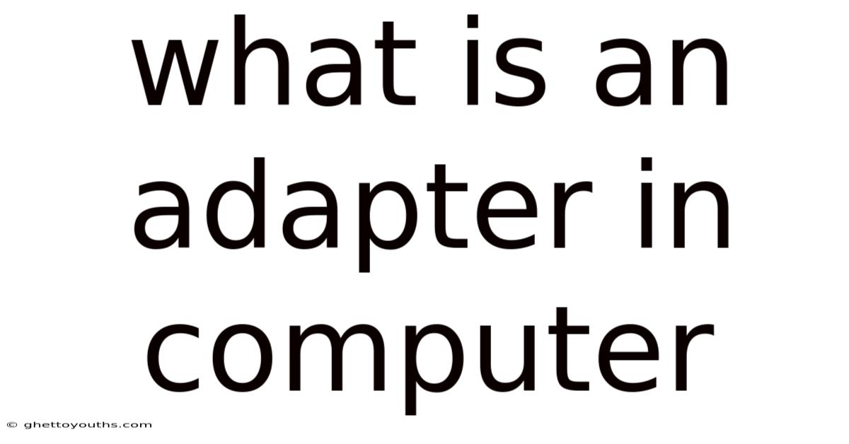 What Is An Adapter In Computer