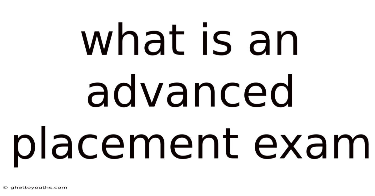 What Is An Advanced Placement Exam