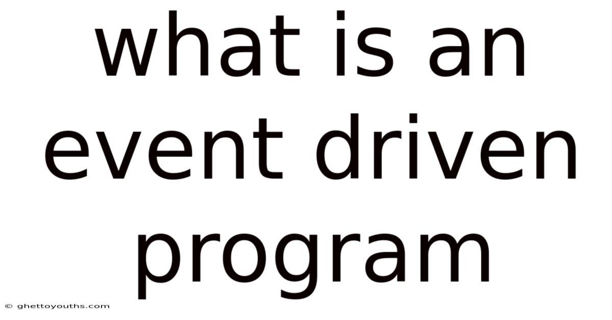 What Is An Event Driven Program