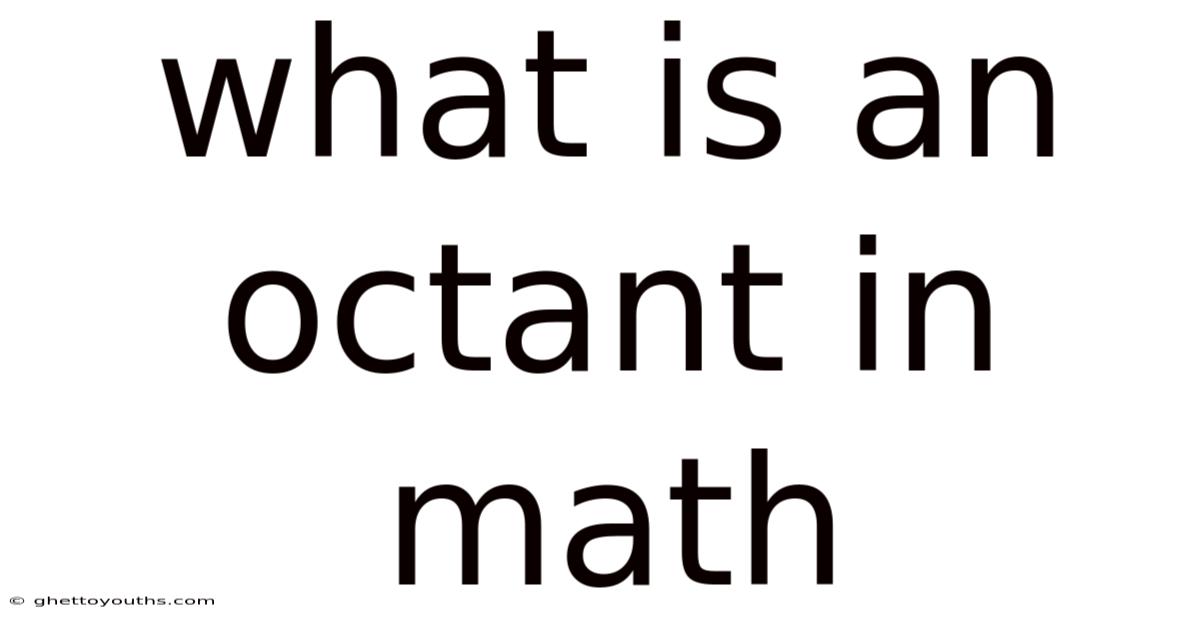 What Is An Octant In Math