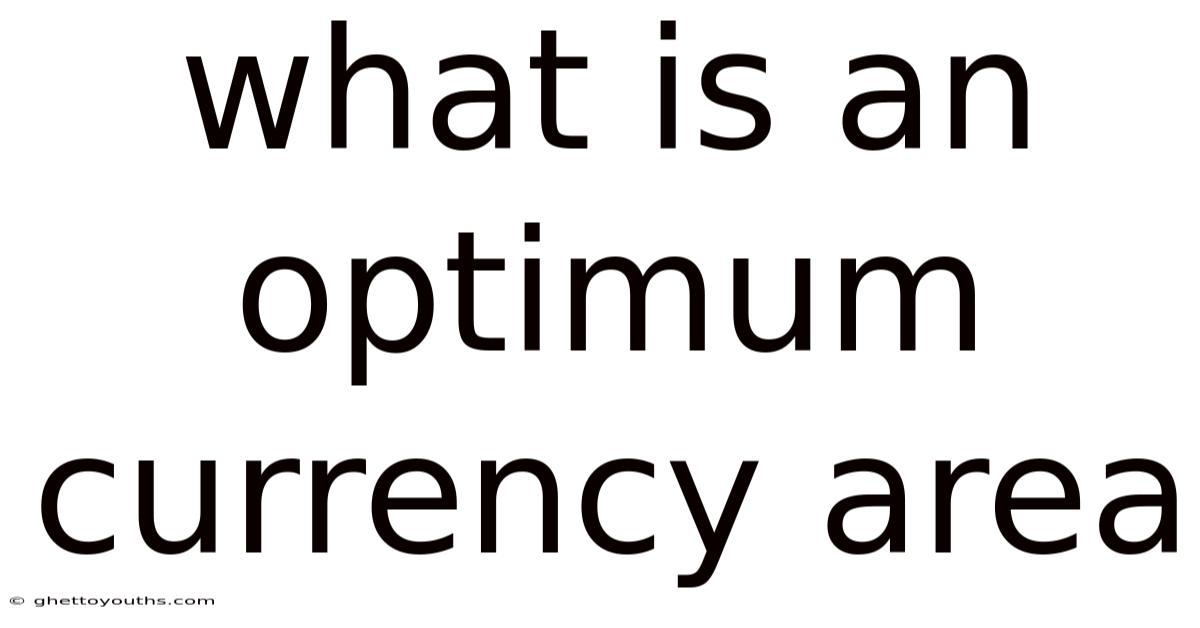 What Is An Optimum Currency Area