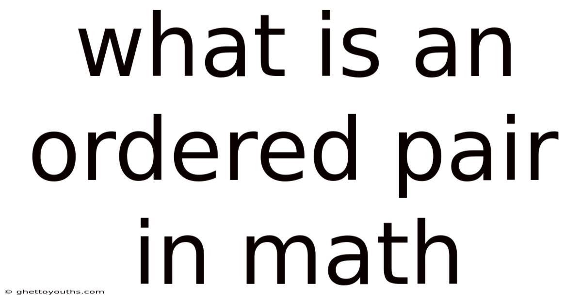 What Is An Ordered Pair In Math
