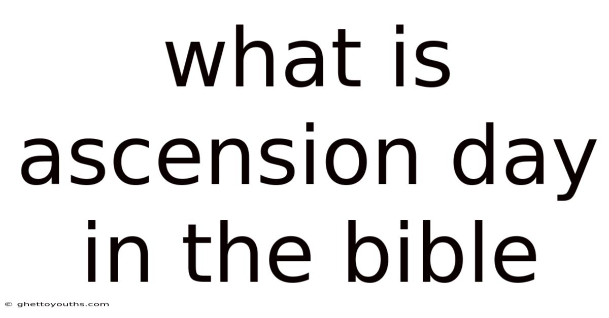 What Is Ascension Day In The Bible