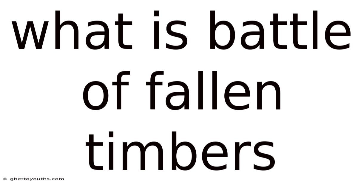 What Is Battle Of Fallen Timbers