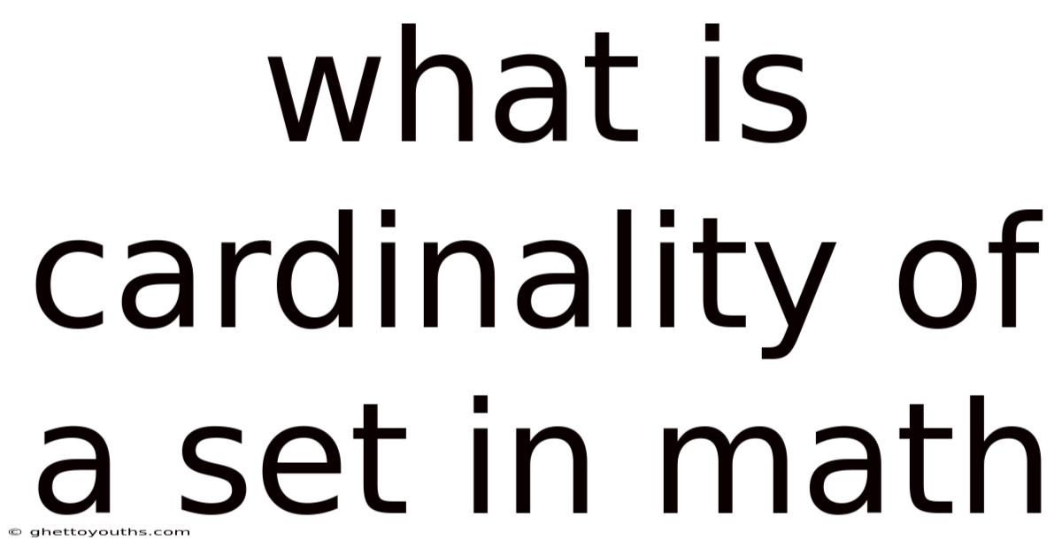 What Is Cardinality Of A Set In Math