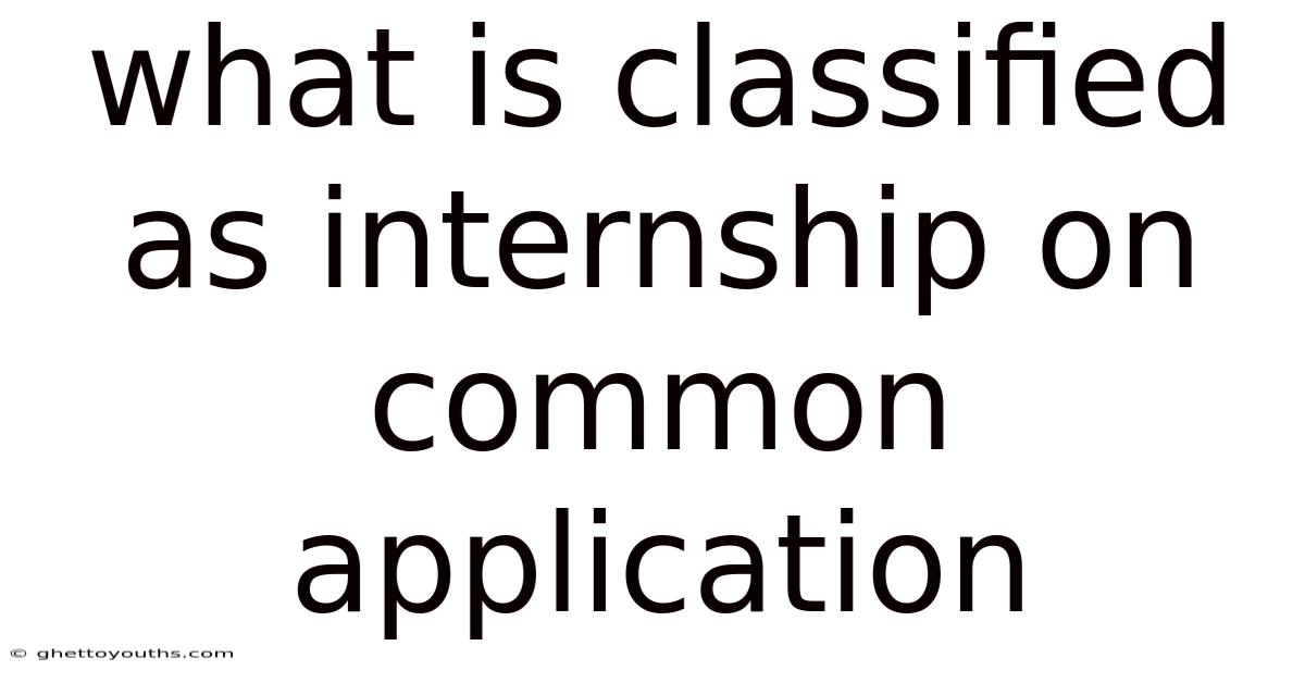 What Is Classified As Internship On Common Application