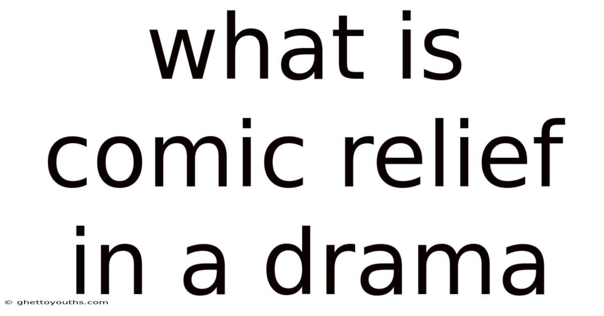 What Is Comic Relief In A Drama