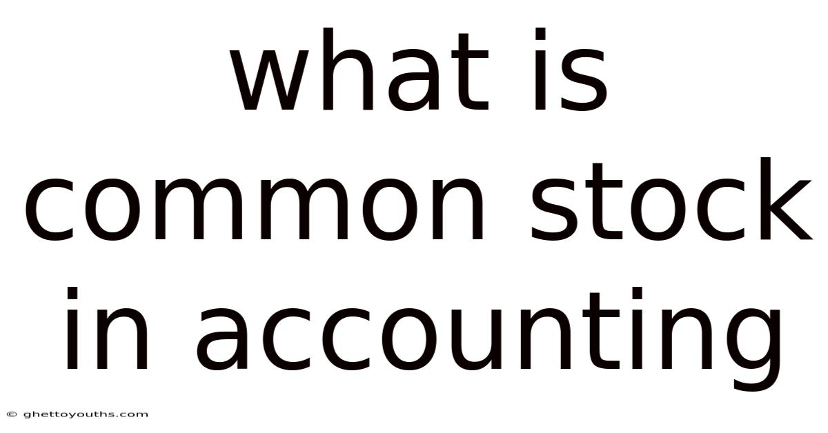 What Is Common Stock In Accounting