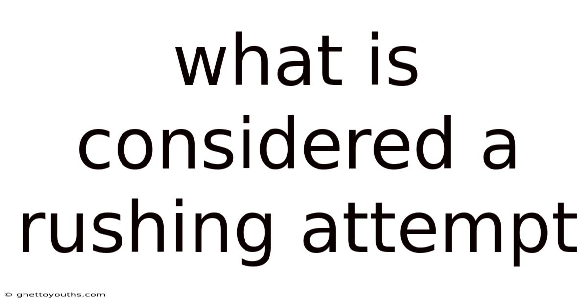 What Is Considered A Rushing Attempt